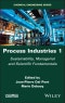 Process Industries 1. Sustainability, Managerial and Scientific Fundamentals. Edition No. 1 - Product Thumbnail Image