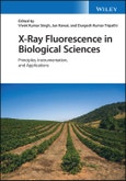 X-Ray Fluorescence in Biological Sciences. Principles, Instrumentation, and Applications. Edition No. 1- Product Image