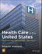 Health Care in the United States. Organization, Management, and Policy. Edition No. 2 - Product Thumbnail Image