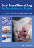 Small Animal Dermatology for Technicians and Nurses. Edition No. 1- Product Image