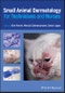Small Animal Dermatology for Technicians and Nurses. Edition No. 1 - Product Thumbnail Image