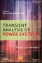 Transient Analysis of Power Systems. A Practical Approach. Edition No. 1. IEEE Press - Product Thumbnail Image