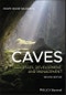 Caves. Processes, Development, and Management. Edition No. 2 - Product Thumbnail Image
