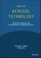 Aerosol Technology. Properties, Behavior, and Measurement of Airborne Particles. Edition No. 3 - Product Thumbnail Image