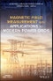Magnetic Field Measurement with Applications to Modern Power Grids. Edition No. 1. IEEE Press - Product Image