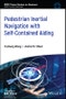 Pedestrian Inertial Navigation with Self-Contained Aiding. Edition No. 1. IEEE Press Series on Sensors - Product Thumbnail Image