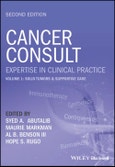 Cancer Consult: Expertise in Clinical Practice, Volume 1. Solid Tumors & Supportive Care. Edition No. 2- Product Image