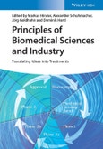 Principles of Biomedical Sciences and Industry. Translating Ideas into Treatments. Edition No. 1- Product Image