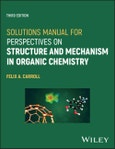 Solutions Manual for Perspectives on Structure and Mechanism in Organic Chemistry. Edition No. 3- Product Image
