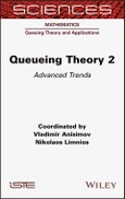 Queueing Theory 2. Advanced Trends. Edition No. 1- Product Image
