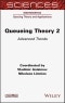 Queueing Theory 2. Advanced Trends. Edition No. 1 - Product Thumbnail Image