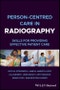 Person-centred Care in Radiography. Skills for Providing Effective Patient Care. Edition No. 1 - Product Image