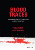 Blood Traces. Interpretation of Deposition and Distribution. Edition No. 1- Product Image