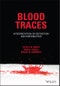 Blood Traces. Interpretation of Deposition and Distribution. Edition No. 1 - Product Thumbnail Image