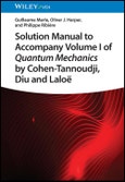 Solution Manual to Accompany Volume I of Quantum Mechanics by Cohen-Tannoudji, Diu and Laloë. Edition No. 1- Product Image