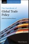 The Handbook of Global Trade Policy. Edition No. 1. Handbooks of Global Policy - Product Thumbnail Image