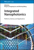 Integrated Nanophotonics. Platforms, Devices, and Applications. Edition No. 1- Product Image
