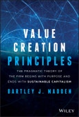 Value Creation Principles. The Pragmatic Theory of the Firm Begins with Purpose and Ends with Sustainable Capitalism. Edition No. 1- Product Image