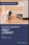 The Wiley Handbook of Adult Literacy. Edition No. 1. Wiley Handbooks in Education - Product Thumbnail Image