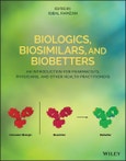 Biologics, Biosimilars, and Biobetters. An Introduction for Pharmacists, Physicians and Other Health Practitioners. Edition No. 1- Product Image