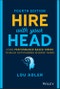 Hire With Your Head. Using Performance-Based Hiring to Build Outstanding Diverse Teams. Edition No. 4 - Product Thumbnail Image