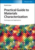 Practical Guide to Materials Characterization. Techniques and Applications. Edition No. 1- Product Image
