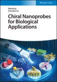 Chiral Nanoprobes for Biological Applications. Edition No. 1- Product Image