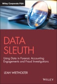Data Sleuth. Using Data in Forensic Accounting Engagements and Fraud Investigations. Edition No. 1. Wiley Corporate F&A- Product Image