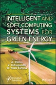 Intelligent and Soft Computing Systems for Green Energy. Edition No. 1- Product Image