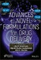 Advances in Novel Formulations for Drug Delivery. Edition No. 1 - Product Image