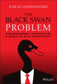 The Black Swan Problem. Risk Management Strategies for a World of Wild Uncertainty. Edition No. 1. Wiley Corporate F&A- Product Image