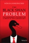 The Black Swan Problem. Risk Management Strategies for a World of Wild Uncertainty. Edition No. 1. Wiley Corporate F&A - Product Thumbnail Image