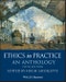 Ethics in Practice. An Anthology. Edition No. 5. Blackwell Philosophy Anthologies - Product Thumbnail Image