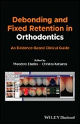 Debonding and Fixed Retention in Orthodontics. An Evidence-Based Clinical Guide. Edition No. 1- Product Image