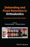 Debonding and Fixed Retention in Orthodontics. An Evidence-Based Clinical Guide. Edition No. 1 - Product Image