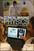 Clinical Imaging Physics. Current and Emerging Practice. Edition No. 1- Product Image