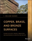 Copper, Brass, and Bronze Surfaces. A Guide to Alloys, Finishes, Fabrication, and Maintenance in Architecture and Art. Edition No. 1. Architectural Metals Series- Product Image