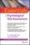 Essentials of Psychological Tele-Assessment. Edition No. 1. Essentials of Psychological Assessment - Product Thumbnail Image