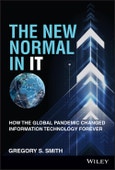 The New Normal in IT. How the Global Pandemic Changed Information Technology Forever. Edition No. 1. Wiley CIO- Product Image
