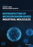 Bioprospecting of Microorganism-Based Industrial Molecules. Edition No. 1- Product Image