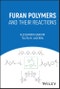 Furan Polymers and their Reactions. Edition No. 1 - Product Thumbnail Image