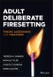 Adult Deliberate Firesetting. Theory, Assessment, and Treatment. Edition No. 1 - Product Thumbnail Image