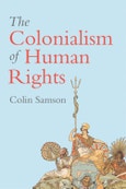 The Colonialism of Human Rights. Ongoing Hypocrisies of Western Liberalism. Edition No. 1- Product Image