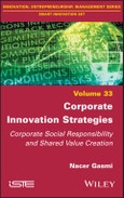 Corporate Innovation Strategies. Corporate Social Responsibility and Shared Value Creation. Edition No. 1- Product Image