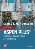 Aspen Plus. Chemical Engineering Applications. Edition No. 2- Product Image