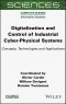 Digitalization and Control of Industrial Cyber-Physical Systems. Concepts, Technologies and Applications. Edition No. 1 - Product Image