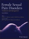 Female Sexual Pain Disorders. Evaluation and Management. Edition No. 2 - Product Thumbnail Image