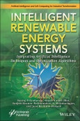 Intelligent Renewable Energy Systems. Integrating Artificial Intelligence Techniques and Optimization Algorithms. Edition No. 1- Product Image