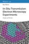 In-Situ Transmission Electron Microscopy Experiments. Design and Practice. Edition No. 1 - Product Thumbnail Image