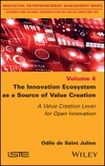 The Innovation Ecosystem as a Source of Value Creation. A Value Creation Lever for Open Innovation. Edition No. 1- Product Image
